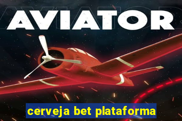 cerveja bet plataforma